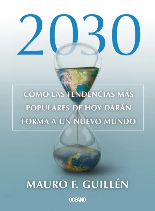 2030 Como las tendencias actuales daran forma a un nuevo mundo