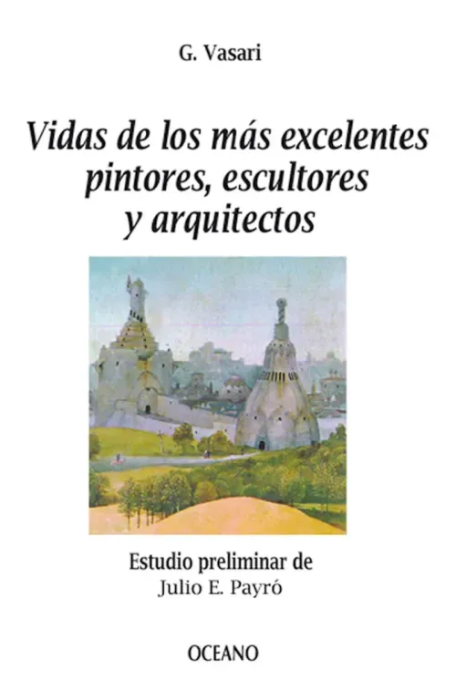Vidas de los mas excelentes pintores escultores y arquitectos