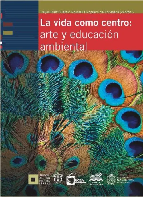 La vida como centro arte y educacion ambiental