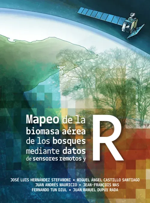 Mapeo de la biomasa aerea de los bosques mediante datos de sensores remotos y R