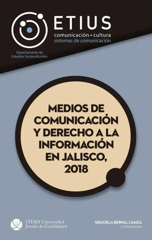 Medios de comunicacion y derecho a la informacion en Jalisco 2018