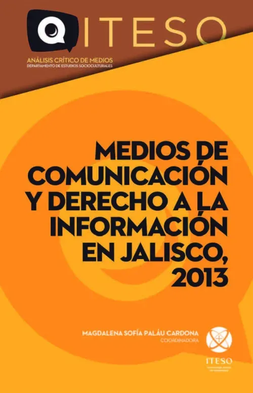 Medios de comunicacion y derecho a la informacion en Jalisco 2013