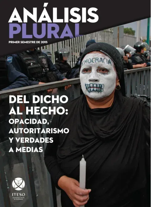 Del dicho al hecho opacidad autoritarismo y verdades a medias