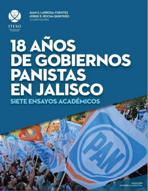 18 anos de gobiernos panistas en Jalisco