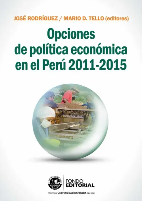 Opciones de politica economica en el Peru 2011-2015