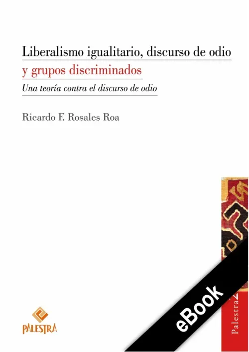 Liberalismo igualitario discurso de odio y grupos discriminados