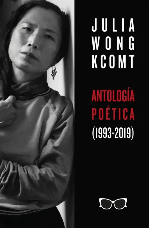 Antologia poetica de Julia Wong 1993-2019