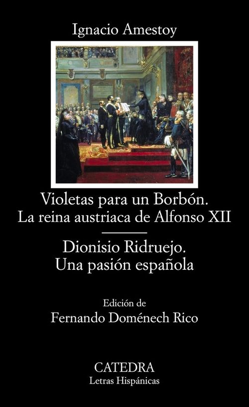Violetas para un Borbon La reina austriaca de Alfonso XII Dionisio Ridruejo Una pasion espanola