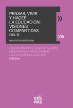 bw-pensar-vivir-y-hacer-la-educacioacuten-visiones-compartidas-volumen-5-pontificia-universidad-catlica-del-ecuador-9789978777435
