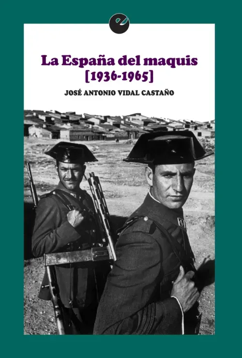 La Espana del maquis 1936-1965