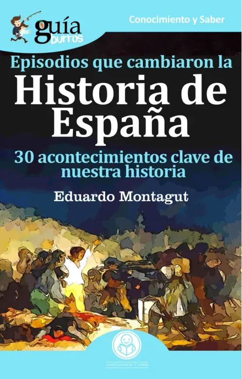 GuiaBurros Episodios que cambiaron la Historia de Espana
