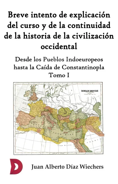 Breve intento de explicacion del curso y de la continuidad de la historia de la civilizacion occiden