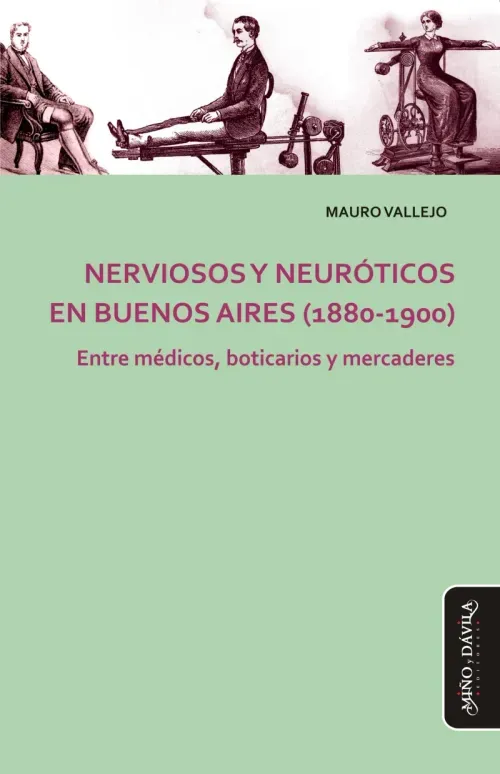 Nerviosos y neuroticos en Buenos Aires 1880-1900