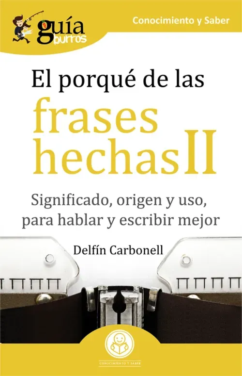 GuiaBurros El porque de las frases hechas II