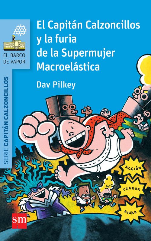 El Capitan Calzoncillos y la furia de la Supermujer Macroelastica