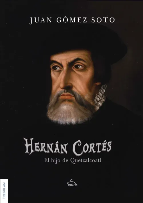 Hernan Cortes el hijo de Quetzalcoatl