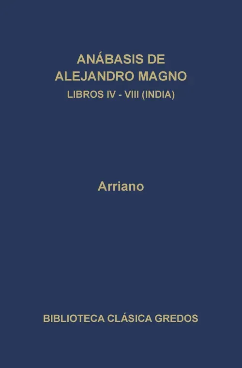 Anabasis de Alejandro Magno Libros IV-VIII India