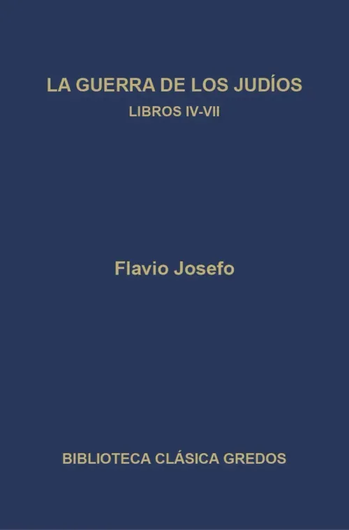 La guerra de los judios Libros IV-VII