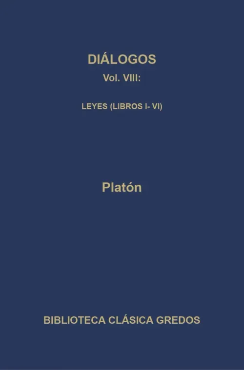 Dialogos VIII Leyes Libros I-VI