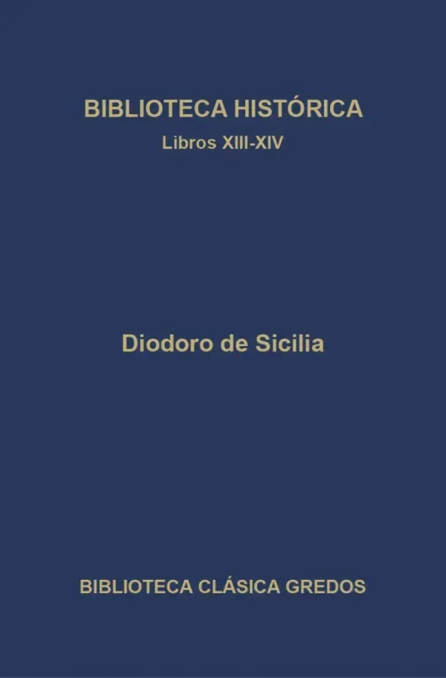Biblioteca historica Libros XIII-XIV