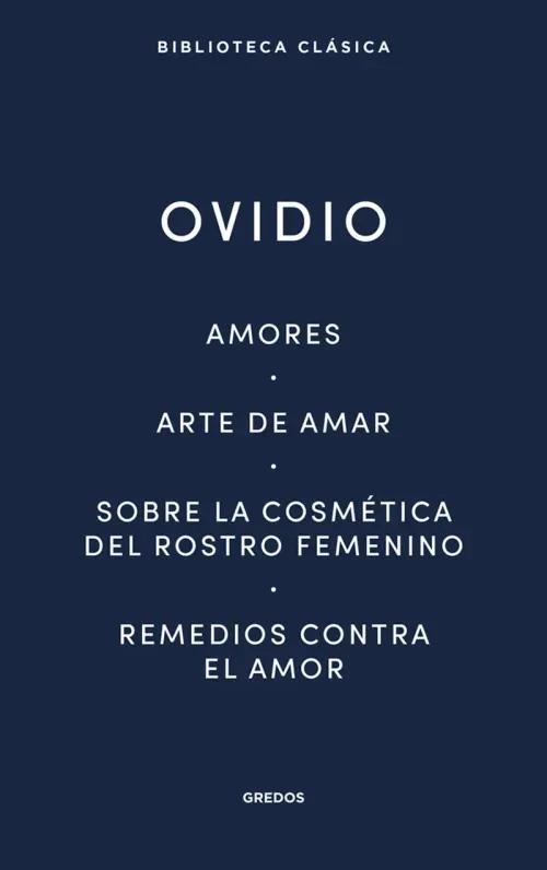 Amores Arte de amar Sobre la cosmetica del rostro femenino Remedios contra el amor