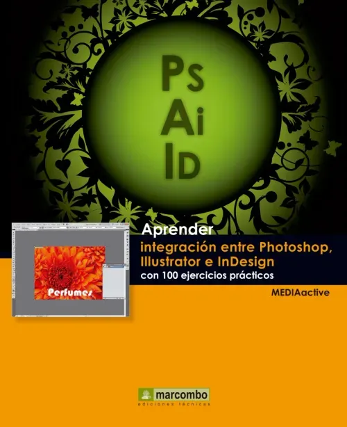Aprender integracion entre Photoshop Illustrator e InDesign con 100 ejercicios practicos