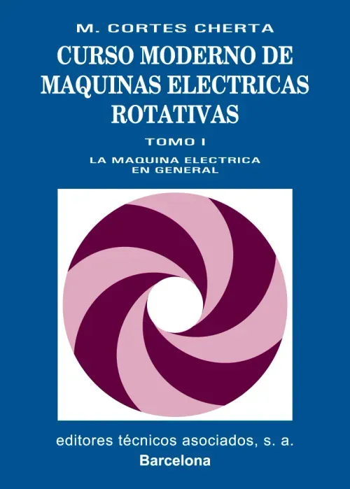 Curso moderno de maquinas electricas rotativas Tomo I