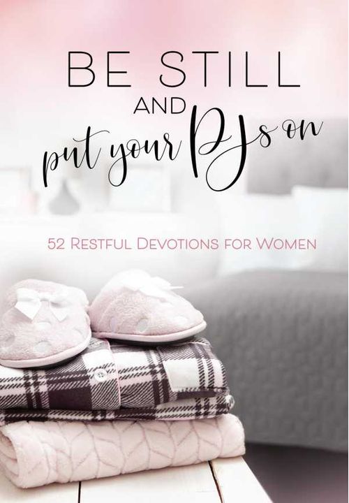 Be Still and Put Your PJs On