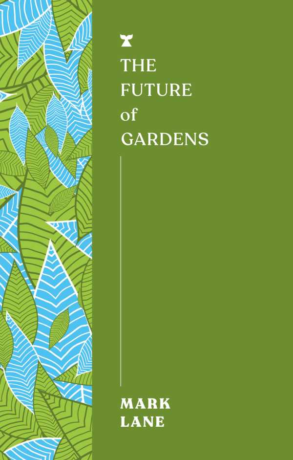 bw-the-future-of-gardens-melville-house-uk-9781911545781