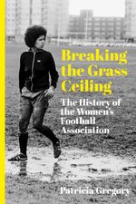bw-breaking-the-grass-ceiling-the-history-press-9781803996219