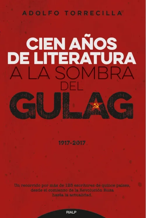 Cien anos de literatura a la sombra del Gulag 1917-2017