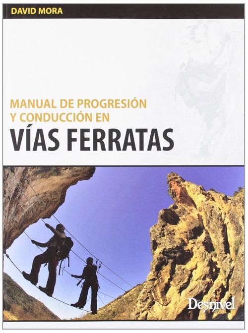 MANUAL DE PROGRESIoN Y CONDUCCIoN EN ViAS FERRATAS
