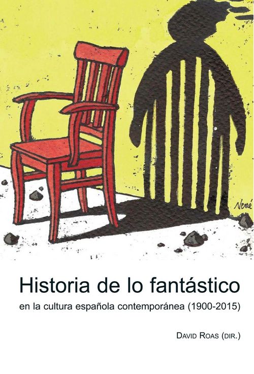 Historia de lo fantastico en la cultura espanola contemporanea 1900-2015