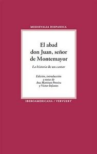 El abad don Juan senor de Montemayor La historia de un cantar