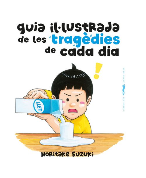GUIA ILULUSTRADA DE LES TRAGEDIES DE CADA DIA