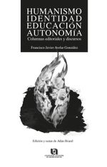 humanismo-identidad-educacion-autonomia-9786078523771-uadac