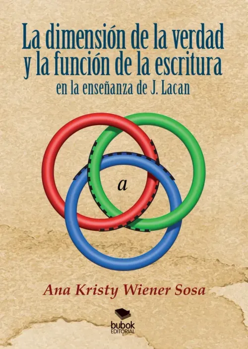 La dimension de la verdad y la funcion de la escritura en la ensenanza de J Lacan