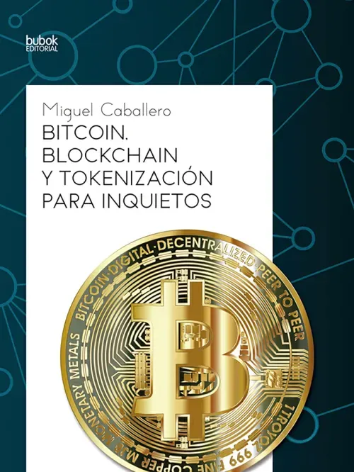 Bitcoin Blockchain y tokenizacion para inquietos