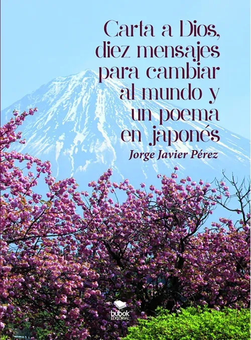 Carta a Dios 10 mensajes para cambiar al Mundo y un poema en japones