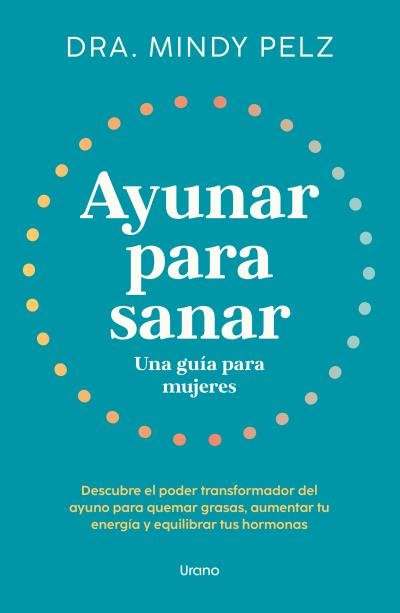 AYUNAR PARA SANAR UNA GUIA PARA MUJERES