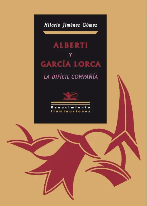 Alberti y Garcia Lorca la dificil compania