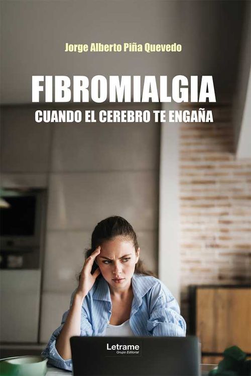 Fibromialgia Cuando el cerebro te engaña