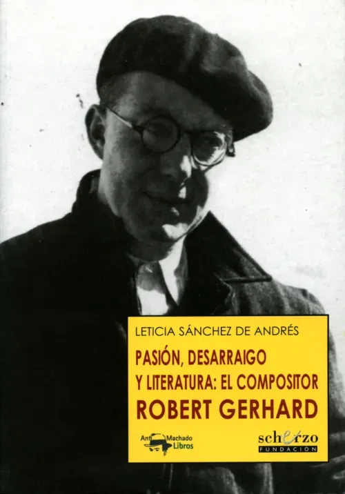 Pasion desarraigo y literatura el compositor Robert Gerhard