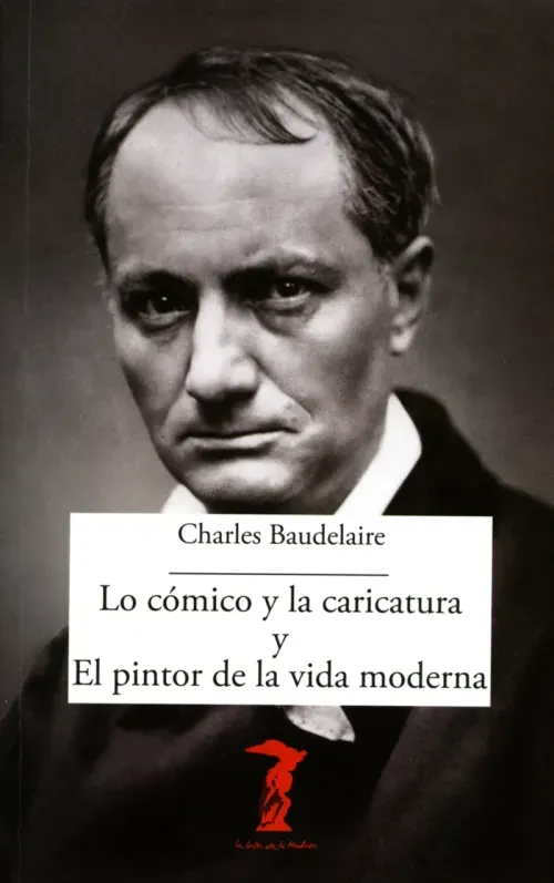 Lo comico y la caricatura y el pintor de la vida moderna