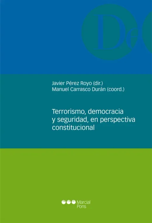 Terrorismo democracia y seguridad en perspectiva constitucional