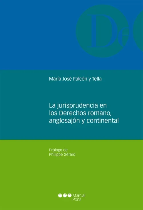 La jurisprudencia en los Derechos romanos anglosajon y continental