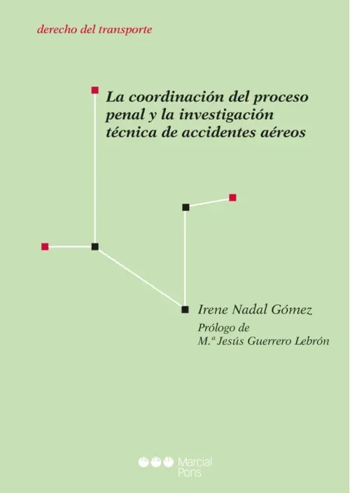 La coordinacion del proceso penal y la investigacion tecnica de accidentes aereos