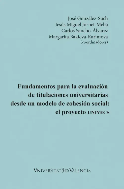 Fundamentos para la evaluacion de titulaciones universitarias desde un modelo de cohesion social el