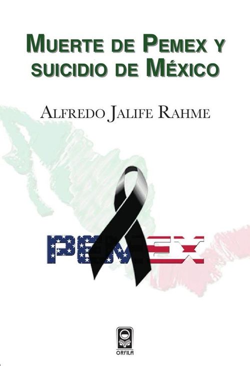Muerte de Pemex y suicidio de Mexico