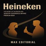 bw-heineken-the-secret-of-the-recipe-and-sensory-experience-behind-premium-beer-max-editorial-9781779749307